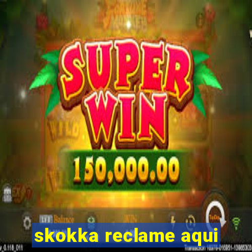 skokka reclame aqui